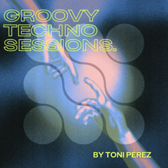 Groovy Techno Sessions: Edition III (#13)