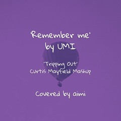 Remember Me by UMI - Mashup Cover by aimi / Prod. Shingo.S