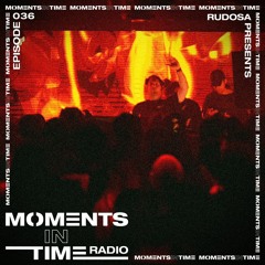 Moments In Time Radio Show 036 - Rudosa Live @ Sub Club Melbourne