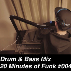 20 Minutes Of Funk #004 / (Drum & Bass Mix)