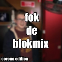 Fok De Blok MIXTAPE Corona Edition