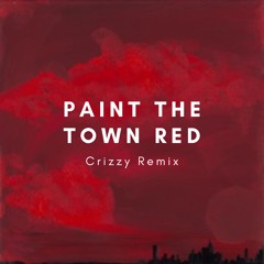 Paint The Town Red (Crizzy Remix)
