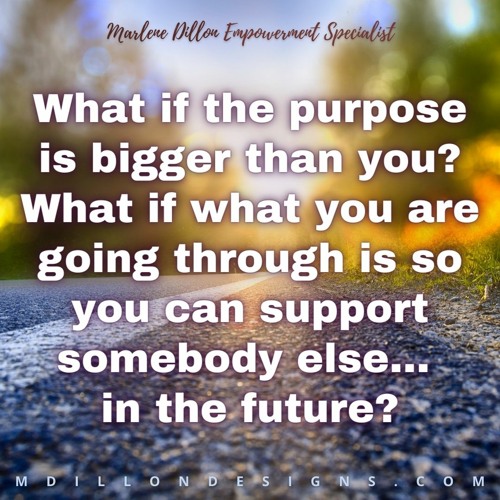 Day 7 "There's a Purpose In It" #UNADULTING w/ Marlene Dillon Empowerment Specialist