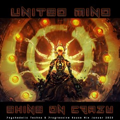 United Mind - Shine On Crazy (Psychedelic and Melodic Techno DJ Set) - 2023