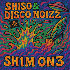 Shisho & Disco Noizz - SH1M ON3