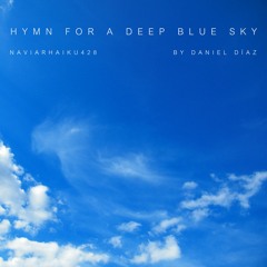 Hymn For A Deep Blue Sky (naviarhaiku428)