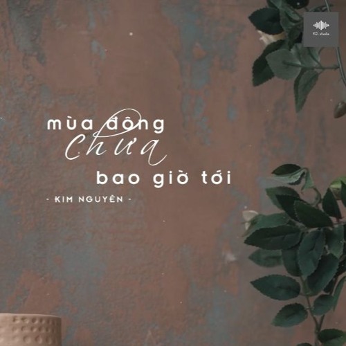 MÙA ĐÔNG CHƯA BAO GIỜ TỚI - Kim Nguyên