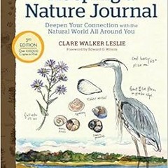 READ KINDLE 💌 Keeping a Nature Journal, 3rd Edition: Deepen Your Connection with the