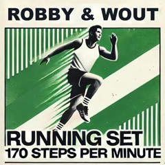 Robby & Wout - Running Set - 170 Steps Per Minute