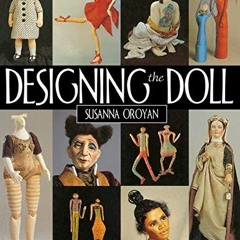 ( RbY ) Designing the Doll: From Concept to Construction by  Susanna Oroyan ( JLD5 )
