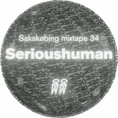 Sakskøbing Mixtape # 34 / Serioushuman