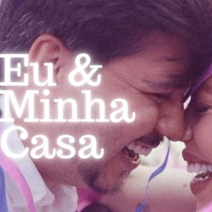 EU E MINHA CASA - JULLIANY SOUZA & LÉO BRANDÃO (CHÁ REVELAÇÃO DOS GÊMEOS)