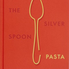 [PDF⚡READ❤ONLINE]  The Silver Spoon Pasta: Authentic Italian Recipes