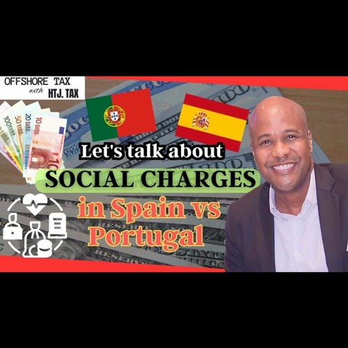 Stream [ Offshore Tax ] Let's Talk About Social Charges In Spain Vs Portugal. by Offshore Tax