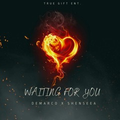 Demarco Ft Shenseea - Waiting For You