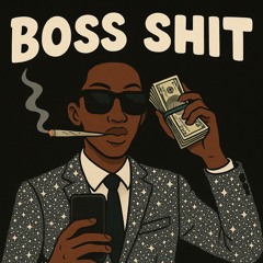Boss Shit