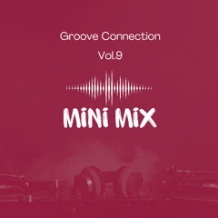 Groove Connection Mini Mix Vol. 9