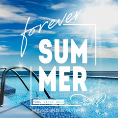 Forever Summer  Pt. 4 (Pool Vibes 2023)