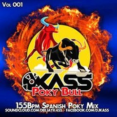 DJ Kass Vol 001  Poky Bull Spanish Mix 155bpm