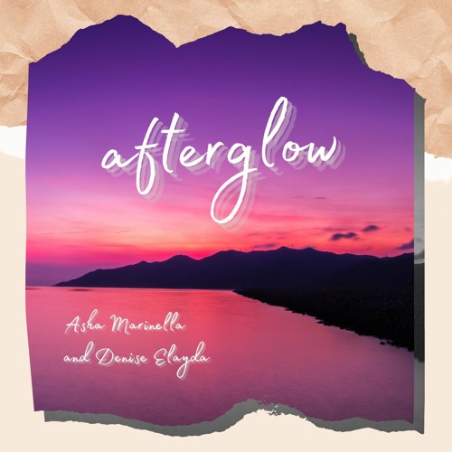 Afterglow (Asha Marinella And Denise Elayda)(Demo 1)