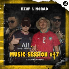 MORAD BZRP #47 (Banana Mambo Edit)