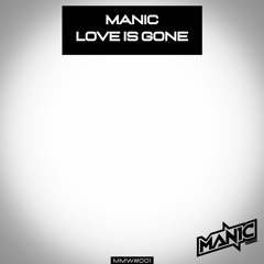 Manic - Love is gone (MW001)