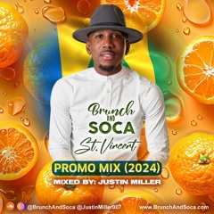 Brunch And Soca St. Vincent 2024 Promo Mix By Justin Miller