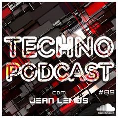 Techno Podcast #89 By Jean Lemos [Studio Mix]