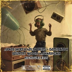 Space Laces x Hol! x Chibs - Dominate x Country Riddim x Sharingan (RickDubz Edit)