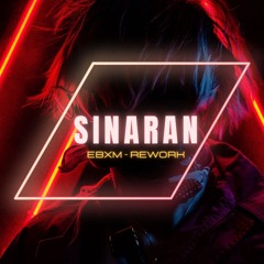 SINARAN - EBXM [ Rework ]