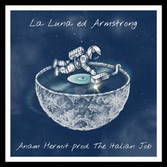 La Luna Ed Armstrong (Prod. The Italian Job)