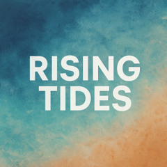 Rising Tides