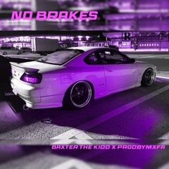 NO BRAKES (Feat. PRODBYMXFA)