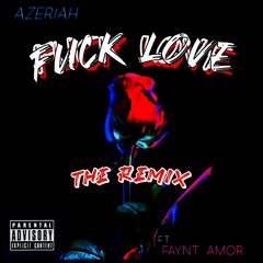 Sonia Azeriah & Faynt Amor   ''Fuck Love Remix''
