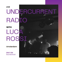 Undercurrent Radio 7 | Hard House Set by Luca Rossi