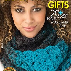 [Get] EPUB 📒 Quick Crochet Gifts: 20+ Easy Projects to Make and Give by  Lion Brand