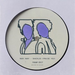 Mary Mary - Shackles (Praise You) - Togar Edit