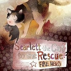 [Get] KINDLE PDF EBOOK EPUB Scarlett the Cat to the Rescue (Animal Heroes) by Nancy Loewen,Kristin S