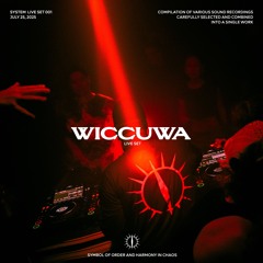 WICCUWA X SYSTEM LIVE SET 001