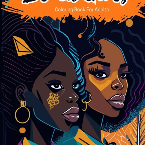 Stream #^Ebook ⚡ Black Girls,Coloring Book For Adults: 56 Beautiful African  American Girl Portraits With by HalleHadassah