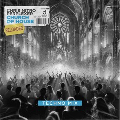 Chris Nitro X Perplexer - Church Of House (Techno Remix)