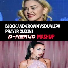 BLOCK AND CROWN VS DUA LIPA -PRAYER HOUDINI- D-NERVO MASHUP (tone changed)