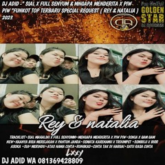 DJ ADID -''SIAL X FULL SENYUM & MENGAPA MENDERITA X BIR ASOKA NEW ''FUNKOT TOP ( REY & NATALIA )2023
