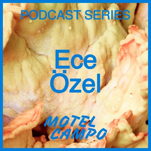Motel Campo Podcast 016 - Ece Özel