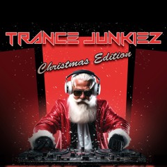 TRANCE JUNKIEZ CHRISTMAS SPECIAL