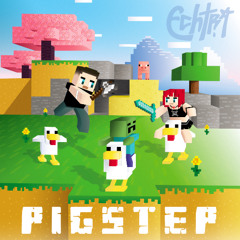 Pigstep - Lena Raine (Echtra Flip)