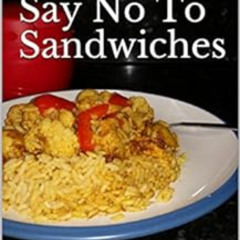 [ACCESS] KINDLE 📃 Say No To Sandwiches: Hot lunch every day for office workers and c