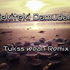 "Tekiteki Damudamu" - Seru Serevi (Tukss Weah Remix)2021
