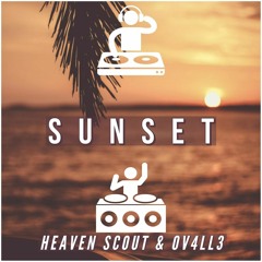 Heaven Scout & Ov4ll3 - Sunset (Radio Edit)