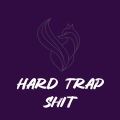 Hard Trap Shit